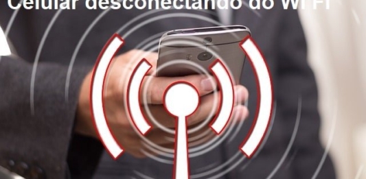 Celular desconectando do Wi-Fi toda hora: como resolver?