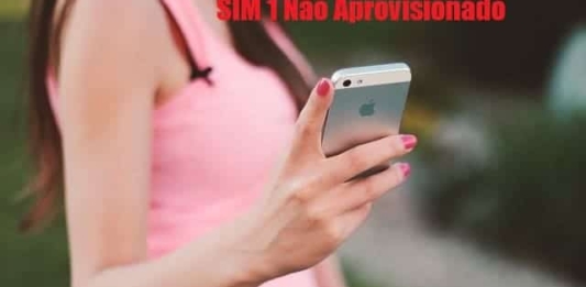 SIM 1 não aprovisionado: Como resolver?